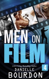 Men on Film: Book Four - Danielle Bourdon
