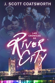 Las crónicas de River City - J. Scott Coatsworth