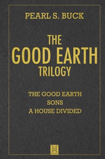 The Good Earth Trilogy by Pearl S. Buck