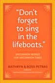 "Don't Forget to Sing in the Lifeboats" - Kathryn Petras & Ross Petras