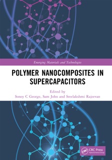 Polymer Nanocomposites in Supercapacitors by Soney C George, Sam John & Sreelakshmi Rajeevan