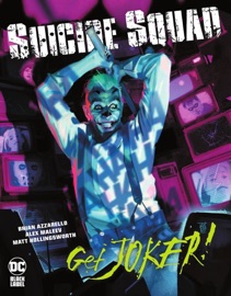 Suicide Squad: Get Joker! - Brian Azzarello & Alex Maleev