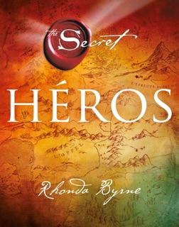 The Secret : Héros by Rhonda Byrne