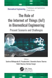The Role of the Internet of Things (IoT) in Biomedical Engineering - Sushree Bibhuprada B. Priyadarshini, Devendra Kumar Sharma, Rohit Sharma & Korhan Cengiz