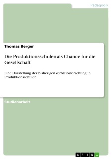 Die Produktionsschulen als Chance für die Gesellschaft by Thomas Berger