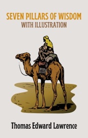 Seven Pillars of Wisdom - T. E. Lawrence