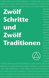 Zwölf Schritte und Zwölf Traditionen - Alcoholics Anonymous World Services, Inc.