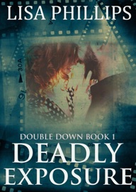Deadly Exposure - Lisa Phillips