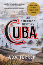 Cuba (Winner of the Pulitzer Prize) - Ada Ferrer Cover Art