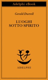 Luoghi sotto spirito - Gerald Durrell