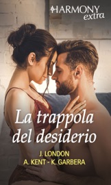La trappola del desiderio - Alison Kent, Katherine Garbera & Jeanie London