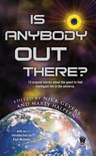 Is Anybody Out There? by Nick Gevers & Marty Halpern