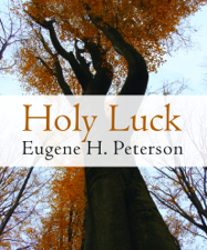 Holy Luck - Eugene H. Peterson Cover Art