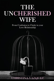 The Uncherished Wife by Christina Vazquez
