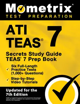 ATI TEAS Secrets Study Guide - TEAS 7 Prep Book, Six Full-Length Practice Tests (1,000+ Questions), Step-by-Step Video Tutorials