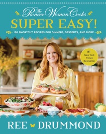 The Pioneer Woman Cooks—Super Easy! - Ree Drummond