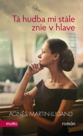 Tá hudba mi stále znie v hlave - Agnès Martin-Lugand