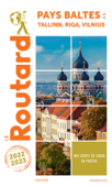 Guide du Routard Pays baltes : Tallinn, Riga, Vilnuis 2022/23 - Collectif