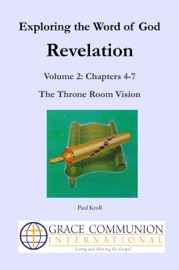 Exploring the Word of God, Revelation, Volume 2: Chapters 4-7 - Paul Kroll