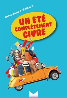 Un été complètement givré by Gwendoline Raisson