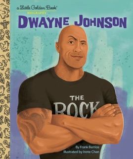 Dwayne Johnson: A Little Golden Book Biography by Frank Berrios & Irene Chan