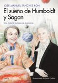 El sueño de Humboldt y Sagan - Jesús Gabán Bravo & José Manuel Sánchez Ron