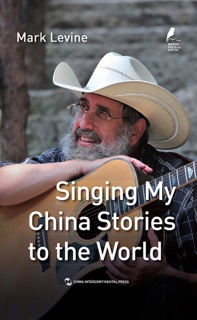 Singing My China Stories to the World (English Edition) by Mark Levine
