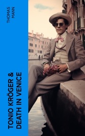 Tonio Kröger & Death in Venice - Thomas Mann
