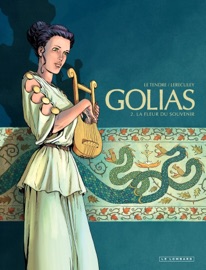 Golias - tome 2 - La fleur du souvenir - Jérôme Lereculey & Serge Le Tendre