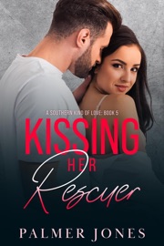 Kissing Her Rescuer - Palmer Jones