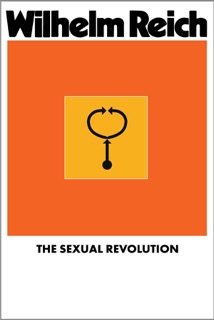 The Sexual Revolution by Wilhelm Reich & Therese Pol