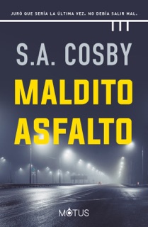 Maldito asfalto (versión latinoamericana) by S.A. Cosby