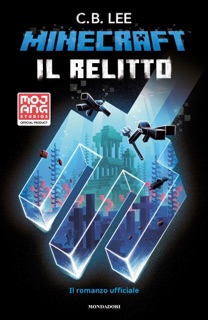 Minecraft. Il relitto by C.B. Lee