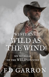 Westerns 2: Wild As The Wind! - Ed Garron