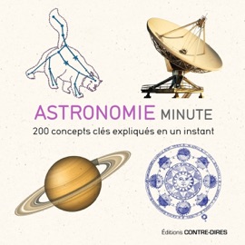 Astronomie minute - 200 concepts clés expliqués en un instant - Giles Sparrow