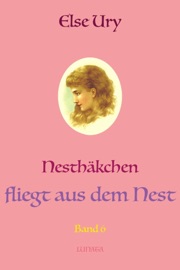 Nesthäkchen fliegt aus dem Nest - Else Ury