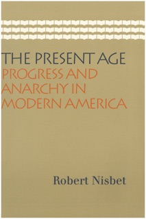 The Present Age by Robert Nisbet