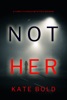 Book Not Her (A Camille Grace FBI Suspense Thriller—Book 4)