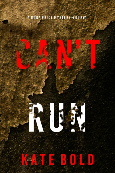 Can’t Run (A Nora Price FBI Suspense Thriller—Book One)