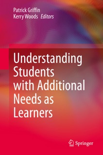 Understanding Students with Additional Needs as Learners by Patrick Griffin & Kerry Woods
