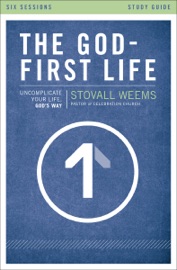 The God-First Life Study Guide - Stovall Weems