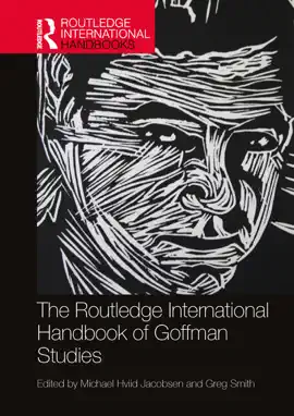 Read: The Routledge Book International Handbook of Goffman Studies