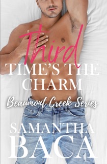 Third Time’s The Charm by Samantha Baca