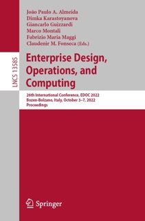 Enterprise Design, Operations, and Computing by João Paulo A. Almeida, Dimka Karastoyanova, Giancarlo Guizzardi, Marco Montali, Fabrizio Maria Maggi & Claudenir M. Fonseca