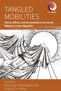 Tangled Mobilities by Asuncion Fresnoza-Flot & Gracia Liu-Farrer
