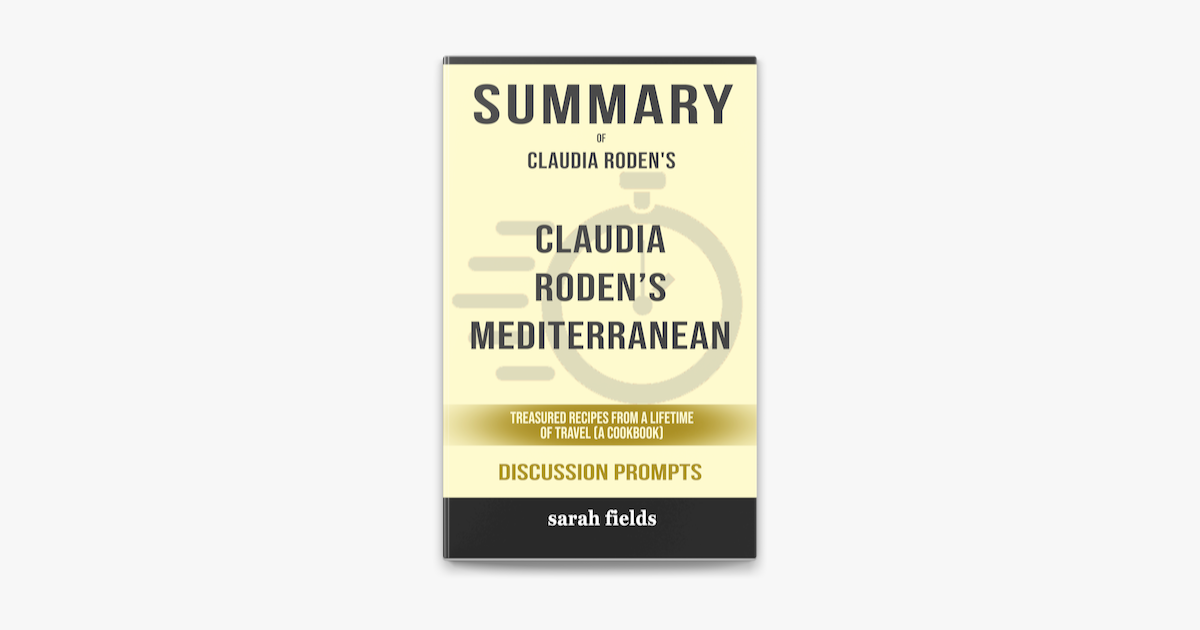 Claudia Roden's Mediterranean: Treasured Recipes from a Lifetime of Travel