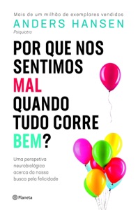 Por que nos sentimos mal quando tudo corre bem