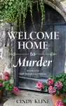Welcome Home to Murder by Cindy Kline Book Summary, Reviews and Downlod