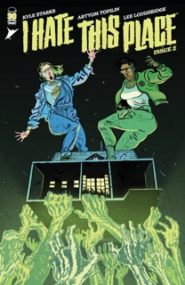 I Hate This Place #2 by Kyle Starks, Artyom Topilin & Lee Loughridge