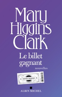 Le Billet gagnant by Anne Damour & Mary Higgins Clark